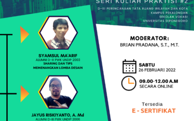 KULIAH PRAKTISI “Pengembangan Kompetensi D-III Perencanaan Tata Ruang dan Kota Dalam Desain dan Rancang Kawasan”